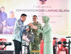 Pisah Sambut Bupati Pesawaran Bersama Dandim 0421/Lampung Selatan